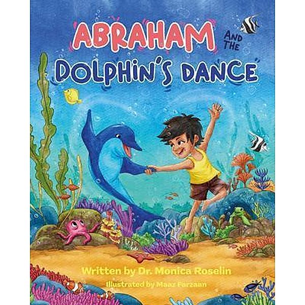 Abraham and the Dolphin's Dance, Monica Roselin