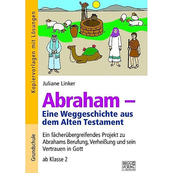 Abraham - Eine Weggeschichte aus dem Alten Testament, Juliane Linker