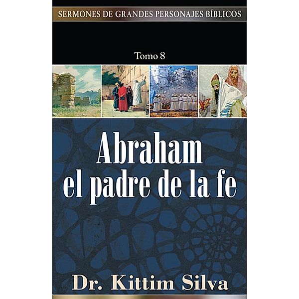 Abraham, el padre de la fe, Kittim Silva