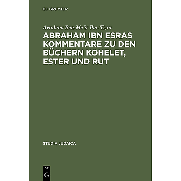 Abraham Ibn Esras Kommentare zu den Büchern Kohelet, Ester und Rut, Avraham Ben-Me'ir Ibn-'Ezra