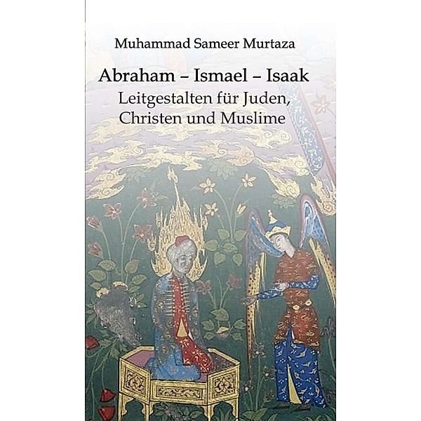 Abraham - Ismael - Isaak, Muhammad Sameer Murtaza