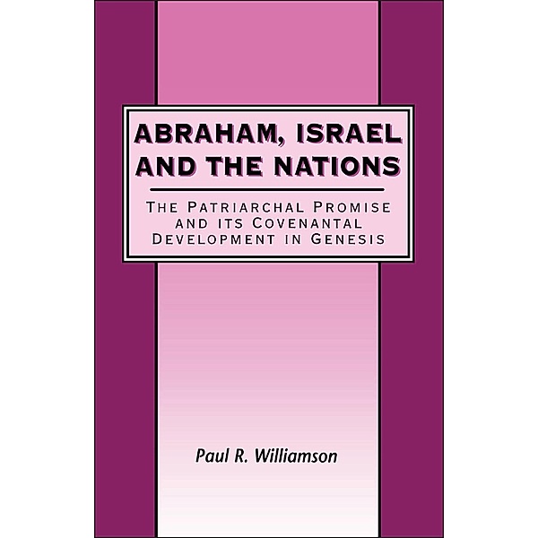Abraham, Israel and the Nations, Paul R. Williamson