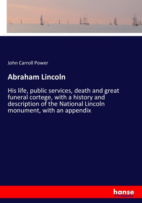 Abraham Lincoln - John Carroll Power