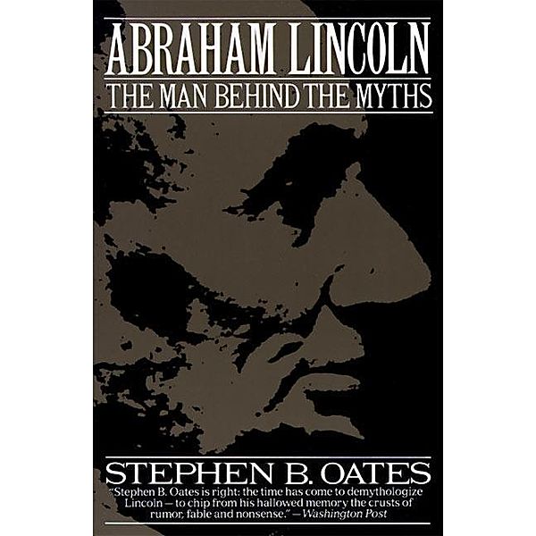 Abraham Lincoln, Stephen B. Oates