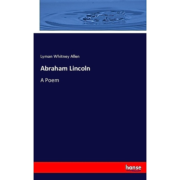 Abraham Lincoln, Lyman Whitney Allen