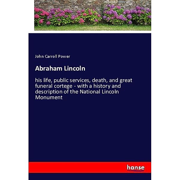 Abraham Lincoln, John Carroll Power