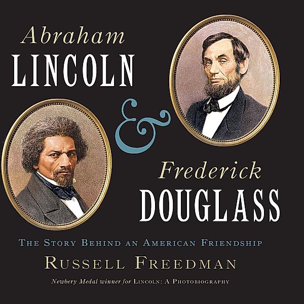 Abraham Lincoln and Frederick Douglass, Russell Freedman