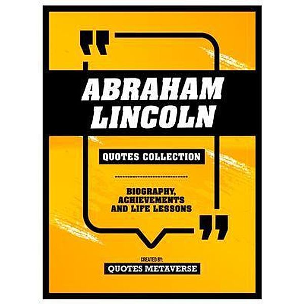 Abraham Lincoln - Quotes Collection, Quotes Metaverse