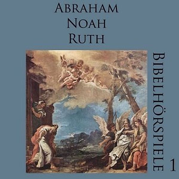 Abraham. Noah. Ruth, 1 Audio-CD, Johannes Riede