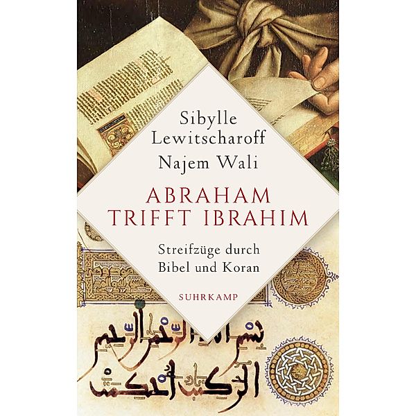 Abraham trifft Ibrahîm. Streifzüge durch Bibel und Koran, Sibylle Lewitscharoff, Najem Wali
