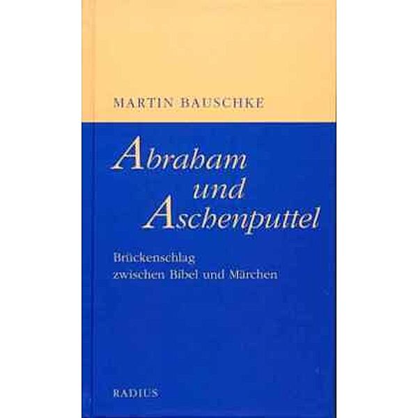 Abraham und Aschenputtel, Martin Bauschke