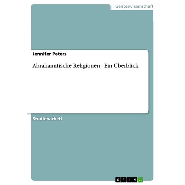 Abrahamitische Religionen - Ein Überblick, Jennifer Peters