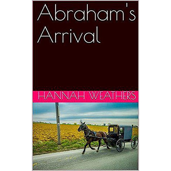 Abraham's Arrival, Hannah Weathers