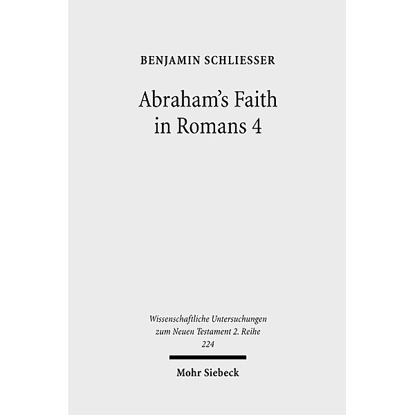 Abraham's Faith in Romans 4, Benjamin Schliesser