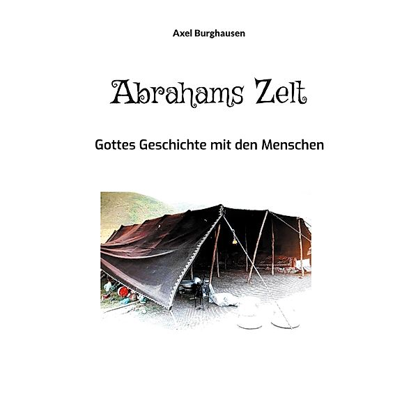 Abrahams Zelt, Axel Burghausen
