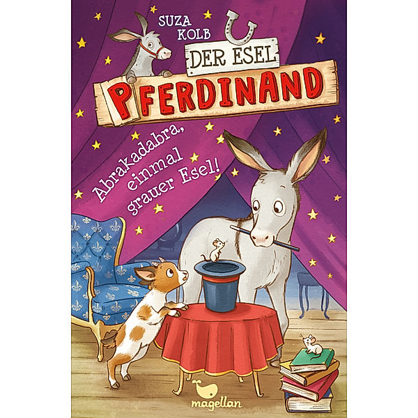 Abrakadabra, einmal grauer Esel! / Der Esel Pferdinand Bd.6, Suza Kolb