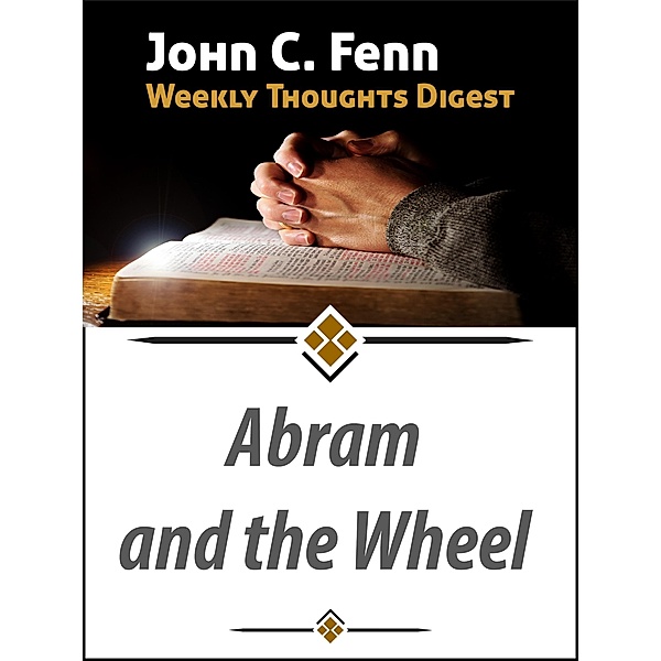 Abram and the Wheel, John C. Fenn