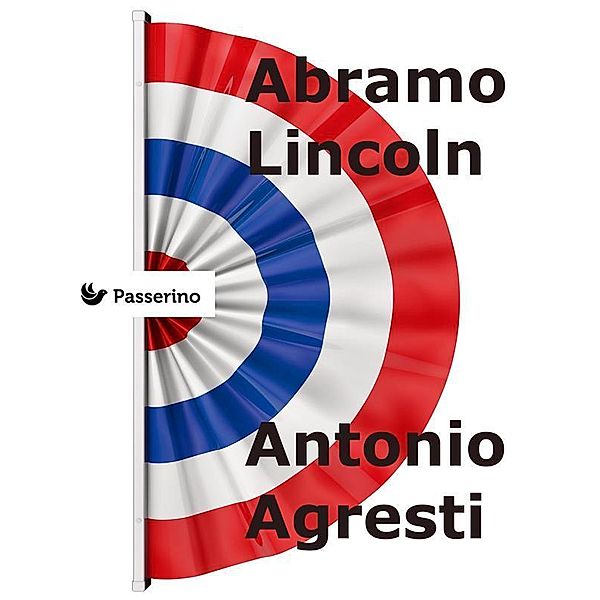 Abramo Lincoln, Antonio Agresti