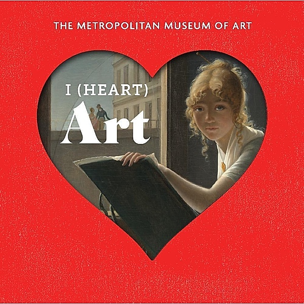 Abrams Books for Young Readers: I (Heart) Art, The Metropolitan Museum of Art