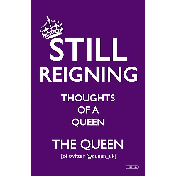 ABRAMS Press: Still Reigning, The Queen [of Twitter @queen_uk]