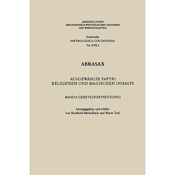 Abrasax / Abhandlungen der Rheinisch-Westfälischen Akademie der Wissenschaften Bd.17/2