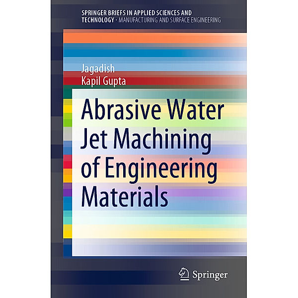 Abrasive Water Jet Machining of Engineering Materials, Jagadish, Kapil Gupta