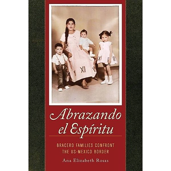 Abrazando el Espíritu / American Crossroads Bd.40, Ana Elizabeth Rosas