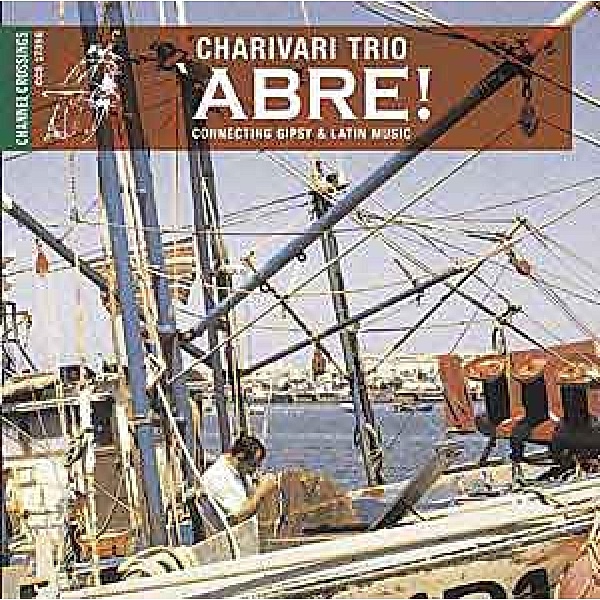 Abre!-Connecting Gipsy & Latin Music, Charivari Trio