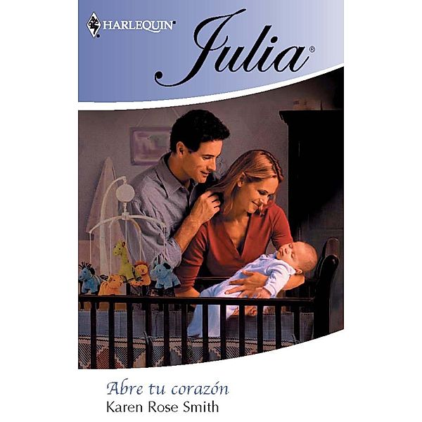 Abre tu corazón / Julia, Karen Rose Smith