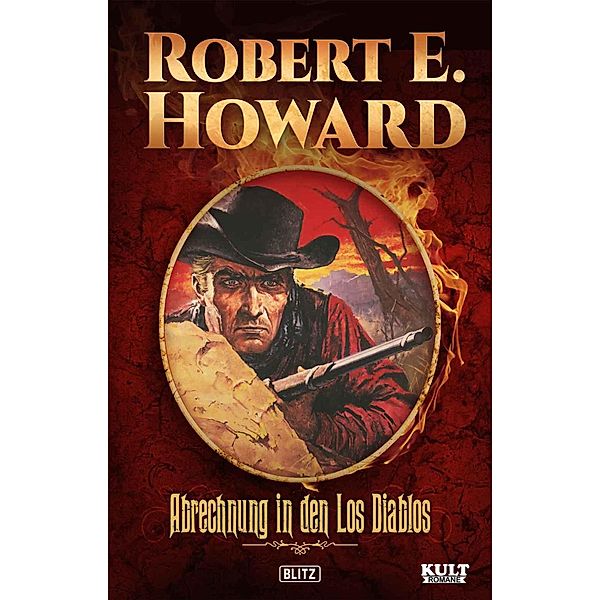 Abrechnung in den Los Diablos / KULT-Romane Bd.5, Robert E. Howard
