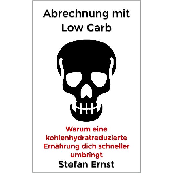 Abrechnung mit Low Carb, Stefan Ernst