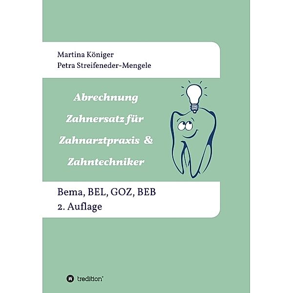 Abrechnung Zahnersatz für Zahnarztpraxis & Zahntechniker, Petra Streifeneder-Mengele, Martina Königer