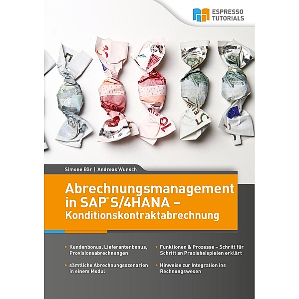 Abrechnungsmanagement in SAP S/4HANA - Konditionskontraktabrechnung, Bär Simone, Wunsch Andreas