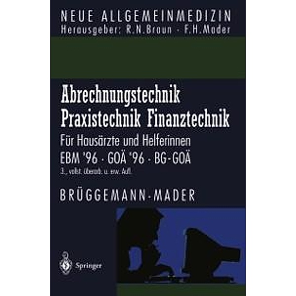 Abrechnungstechnik Praxistechnik · Finanztechnik / Neue Allgemeinmedizin, Eckhard Brüggemann, Frank H. Mader