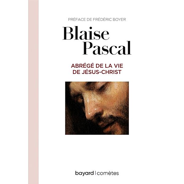 Abrégé de la vie de Jésus / Collection Comètes, Fréderic Boyer, Blaise Pascal