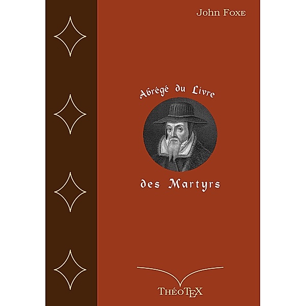 Abrégé du Livre des Martyrs, John Foxe