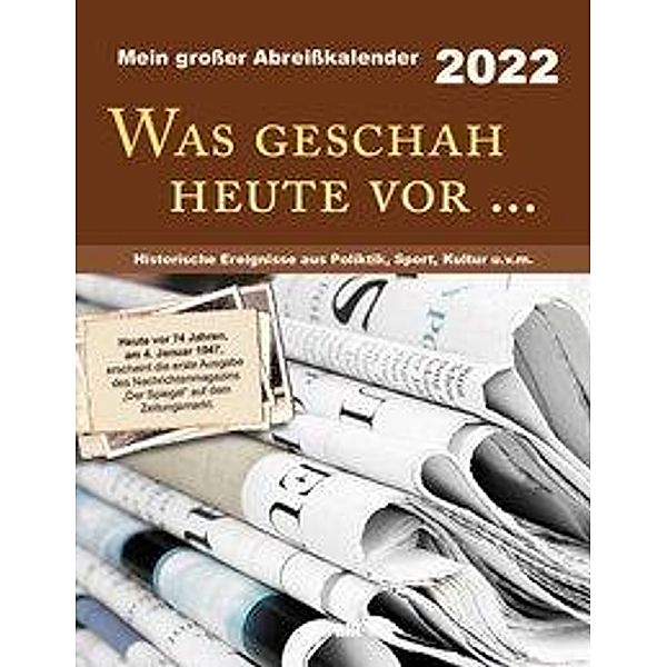 Abreißkalender Was geschah heute vor... 2022