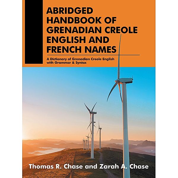 Abridged Handbook of Grenadian Creole English and French Names, Thomas R. Chase, Zarah A. Chase