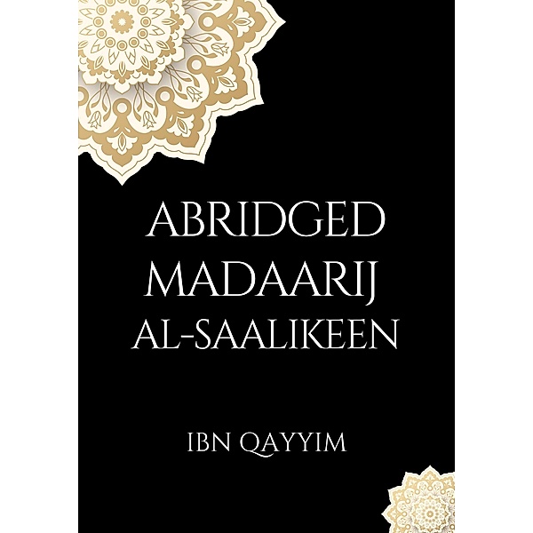 Abridged Madaarij Al-Saalikeen, Ibn Qayyim