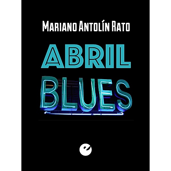 Abril blues, Mariano Antolín Rato