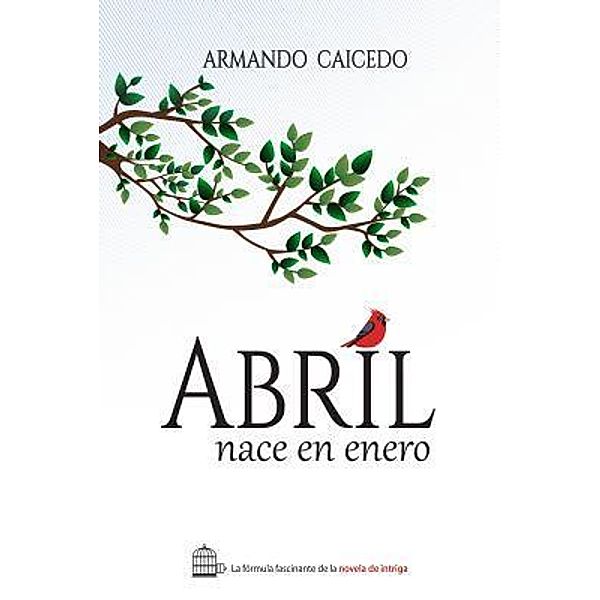 Abril nace en enero, Armando Caicedo