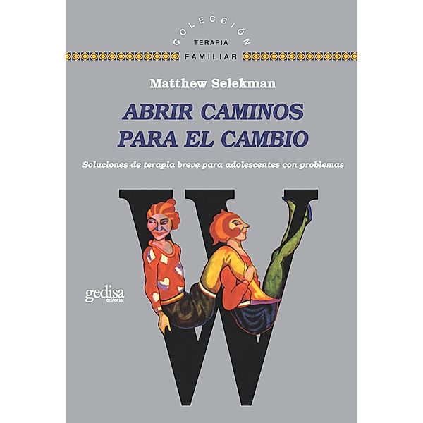 Abrir caminos para el cambio / Terapia Familiar, Metthew Selkman