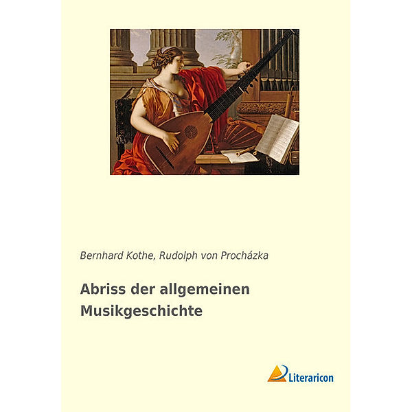Abriss der allgemeinen Musikgeschichte, Bernhard Kothe