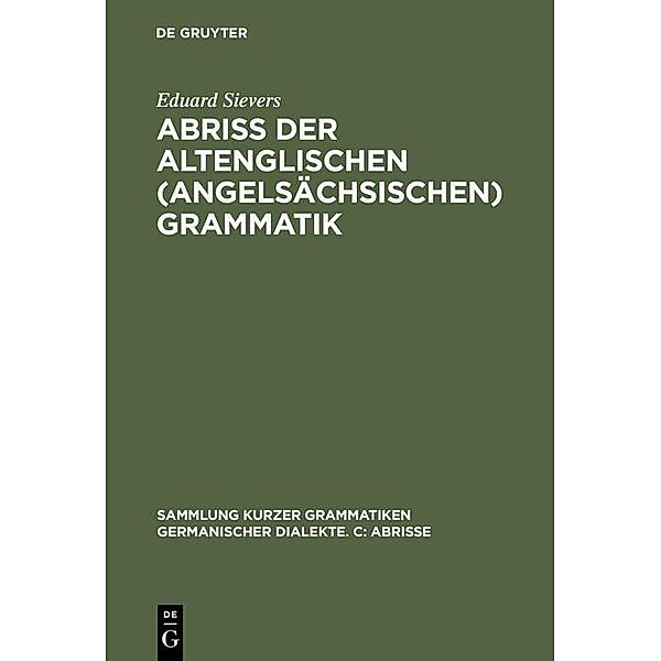 Abriss der altenglischen (angelsächsischen) Grammatik / Sammlung kurzer Grammatiken germanischer Dialekte. C: Abrisse Bd.2, Eduard Sievers