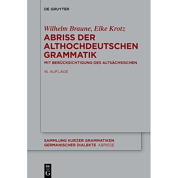 Abriss der althochdeutschen Grammatik / Sammlung kurzer Grammatiken germanischer Dialekte. C: Abrisse Bd.1, Wilhelm Braune