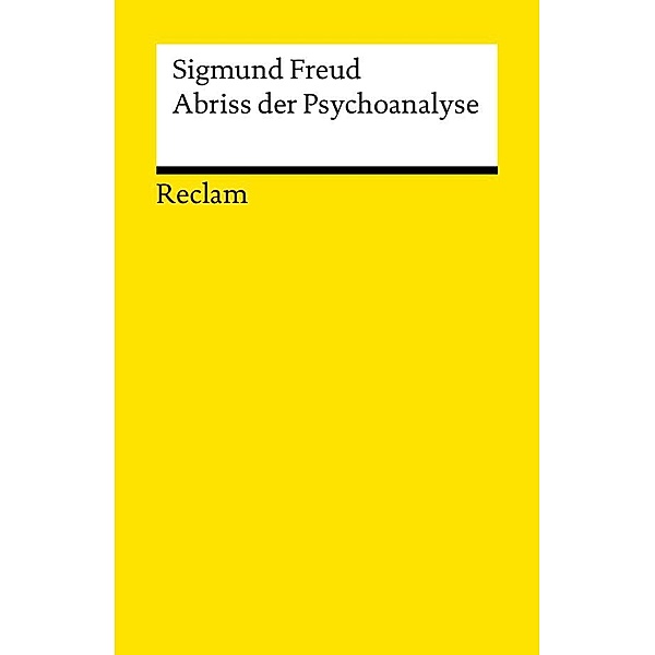 Abriss der Psychoanalyse / Reclams Universal-Bibliothek, Sigmund Freud
