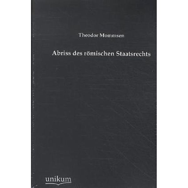 Abriss des römischen Staatsrechts, Theodor Mommsen