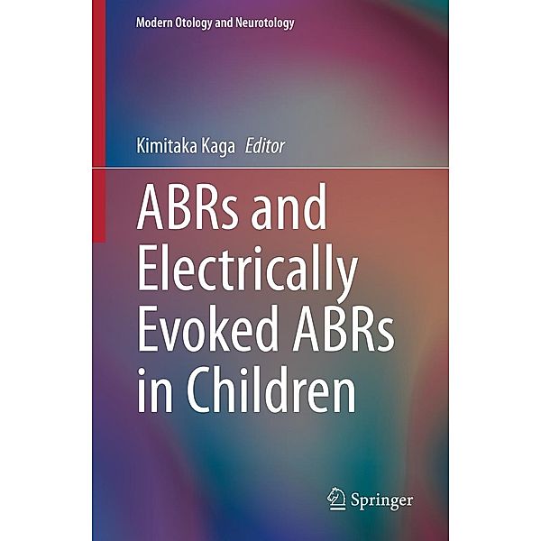 ABRs and Electrically Evoked ABRs in Children / Modern Otology and Neurotology