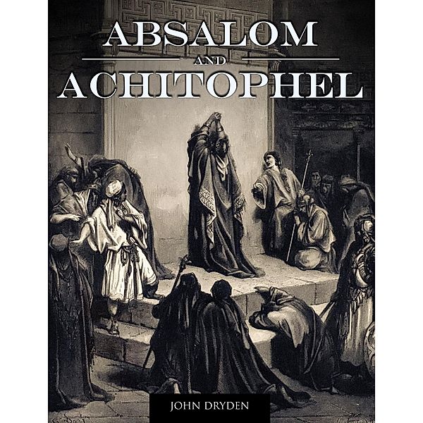 Absalom and Achitophel, John Dryden