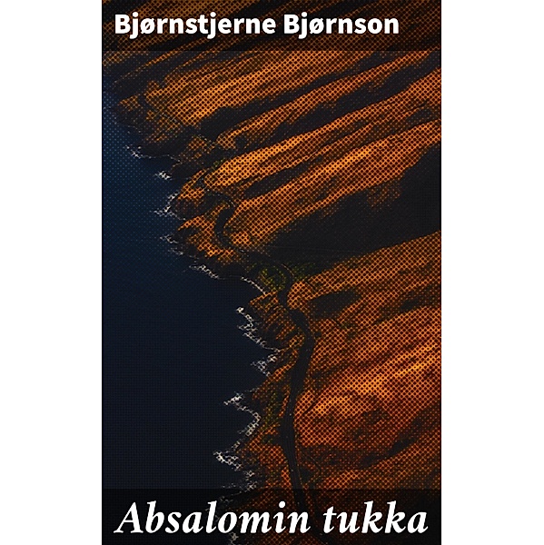 Absalomin tukka, Bjørnstjerne Bjørnson